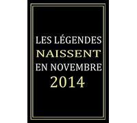 Les légendes naissent en novembre 2014: carnet anniversaire, cadeau anniversaire 6 ans garçon, fille, joyeux anniversaire 6 ans, "6x9" pouces, 120 pages Ligné.