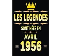 Les légendes sont nées en Avril 1956: 66 ans carnet de notes femme homme vous permet d'écrire des messages de félicitations de joyeux anniversaire | née en 1956, 66ème anniversaire Cadeau .