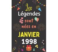 Les Légendes Sont Nées En Janvier 1998: Carnet de notes ligné, Idée Cadeau Personnalisé pour Garçon et Fille née en Janvier 1998 | Collection Humour drôle - 110 pages