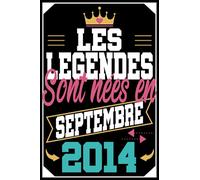 Les légendes sont nées en septembre 2014: cadeau anniversaire 7 ans fille et garçons , cadeau de joyeux anniversaire pour 7 ans amie sœur frére, carnet 7 ans,100 pages Ligné 15.24x22.86 cm