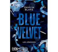 Dahlia Blake – Les Légendes – Tome 3 : Blue Velvet – Roman – Broché