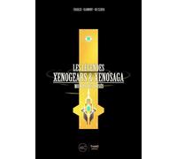Les Légendes Xenogears et Xenosaga Monolithes brisés - Charles de Clercq - Third Eds - broché - Manuel