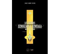 Les Légendes Xenogears & Xenosaga - Monolithes Brisés