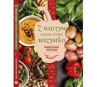 Les légumes peuvent tout faire Histoires de légumes - Karolina Hyży (Ratgeber auf Polnisch)