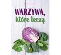 Les légumes qui guérissent - Agata Lewandowska (Ratgeber auf Polnisch)