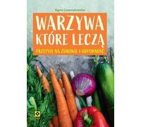 Les légumes qui guérissent - Agata Lewandowska (Ratgeber auf Polnisch)