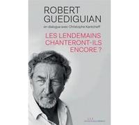 Les lendemains chanteront-ils encore ? Robert Guédiguian (Auteur)