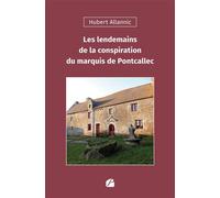 Les lendemains de la conspiration du marquis de Pontcallec - Hubert Allannic - Du Pantheon Eds - broché - Essai