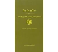 Les lentilles, dix façons de les préparer - Régine Lorfeuvre-Audabram - L'epure - broché - Guide