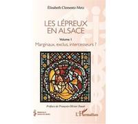 Les Lépreux En Alsace – Volume 1, Marginaux, Exclus, Intercesseurs ? – L'Harmattan