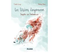 Les lésions dangereuses: Enquête sur l'endométriose