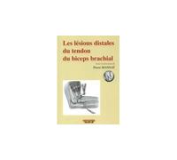 Les lesions distales du tendron du biceps brachial - Pierre Mansat - Sauramps Medical - broché - Scolaire / Universitaire