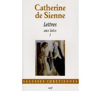 Les lettres, 3 Volume 3, Lettres aux laïcs tome 1 - Catherine de Sienne - Cerf - broché - Biographie
