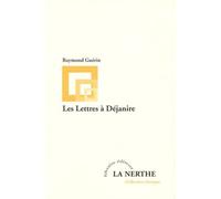 Les Lettres a Dejanire - Raymond Guérin - Librairie De La Nerthe - broché - Roman