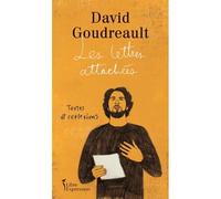 Les lettres attachees. textes et reflexions Textes et réflexions - David Goudreault - Libre Expression - broché - Roman
