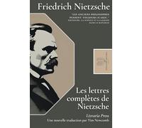 Les lettres complètes de Nietzsche: Une édition pour les lecteurs
