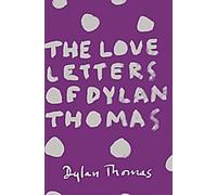 Les lettres d'amour de Dylan Thomas