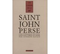 Les "Lettres d'Asie" de Saint-John Perse Catherine Mayaux (Auteur)