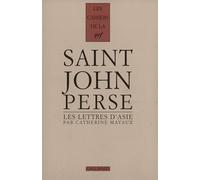 Les "Lettres d'Asie" de Saint-John Perse Catherine Mayaux (Auteur)
