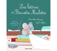 Les lettres de Biscotte Mulotte Lili La Baleine (Auteur), Lili La Baleine (Illustration), Anne-Marie Chapouton (Auteur)