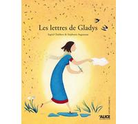 Les Lettres de Gladys - Ingrid Chabbert - Alice Eds - broché - Album jeunesse dès 6 ans