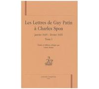 Les Lettres De Guy Patin À Charles Spon : Janvier 1649- Février 1655