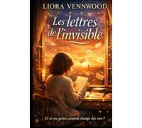 Les lettres de l’invisible: Un roman bouleversant sur la lumière que nous laissons derrière nous