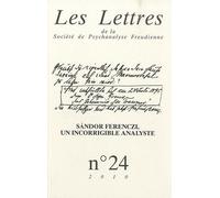 Les Lettres de la SPF n°24: Sandor Ferenczi, un incorrigible analyste