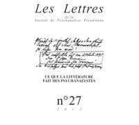 Les Lettres De La Société De Psychanalyse Freudienne N° 27/2012 - Ce Que L'écriture Fait Des Psychanalystes