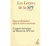 Les Lettres De La Société De Psychanalyse Freudienne N° 38/2017 - Figures Féminines Dans La Grèce Ancienne - L'apport Théorique De Michel De M'uzan