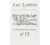 Les Lettres de la SPF n°15 « Constructions dans l’analyse » - Collectif - Campagne Premiere - broché - Revue