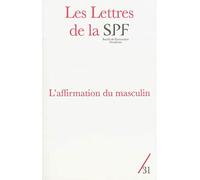 Les Lettres de la SPF n°31 L’affirmation du masculin - Collectif - Campagne Premiere - broché - Revue