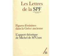 Les Lettres de la SPF n° 38 Figures féminines dans la Grèce ancienne - Collectif - Campagne Premiere - broché - Revue