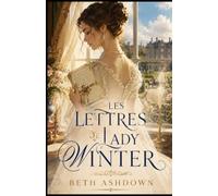 Les Lettres de Lady Winter: Une romance historique bouleversante entre devoir, secrets de famille et amour interdit