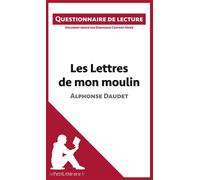 Les Lettres de mon moulin d'Alphonse Daudet Questionnaire de lecture - lePetitLitteraire.fr - Lepetitlitteraire - broché - Essai