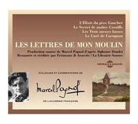Les Lettres De Mon Moulin : Production Sonore De Marcel Pagnol D'après Alphonse Daudet