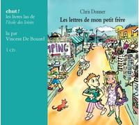 Les lettres de mon petit frere (livre lu) Lu par Vincent de Bouard - Chris Donner - Ecole Des Loisirs - Texte lu (CD) - Textes lus CD