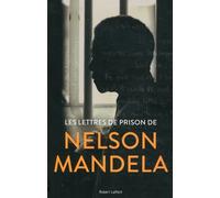 Les Lettres De Prison De Nelson Mandela