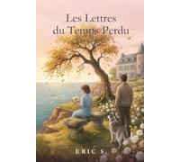 Les Lettres du Temps Perdu: Un roman d'amour et de mystère, de Paris aux falaises de Bretagne