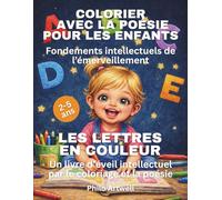 Les Lettres en Couleur: Grandir par l’art et la poésie, lettre après lettre