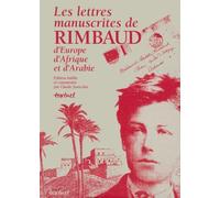 Les Lettres manuscrites de Rimbaud, d'Europe, d'Afrique et d'Arabie, coffret (4 volumes)