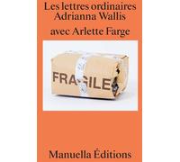 Les Lettres ordinaires - Arlette Farge - Manuella Eds - broché - Monographie