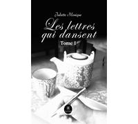 Les lettres qui dansent Tome 1 Tome I - Juliette Monique - Le Lys Bleu - broché - Poésie