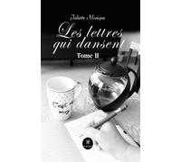 Les lettres qui dansent Tome 2 - Juliette Monique - Le Lys Bleu - broché - Poésie