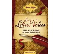 Les lettres volées 1661, Mlle de Sévigné au temps du Roi-Soleil - Silène Edgar - Castelmore - broché - roman jeunesse