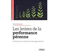 Les leviers de la performance pérenne Architecture et médecine des organisations. - Alain Sourisseau - Eyrolles - broché - Etude
