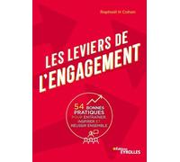 Les leviers de l'engagement: 54 bonnes pratiques pour entraîner, inspirer et réussir ensemble