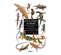 Les lézards du monde: Le guide du naturaliste