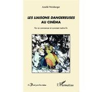Anielle Weinberger – Les liaisons dangereuses au cinéma – Par où commencer et comment mettre fin