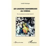 Anielle Weinberger – Les liaisons dangereuses au cinéma – Par où commencer et comment mettre fin